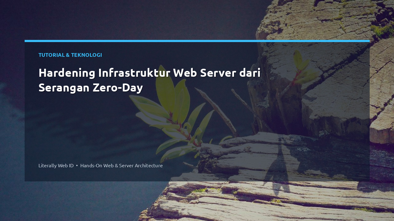 Hardening Infrastruktur Web Server dari Serangan Zero-Day
