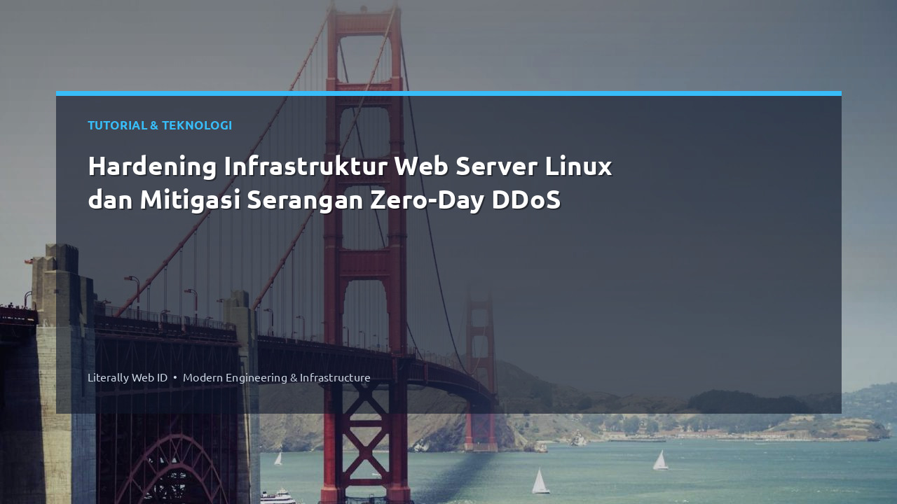 Hardening Infrastruktur Web Server Linux dan Mitigasi Serangan Zero-Day DDoS