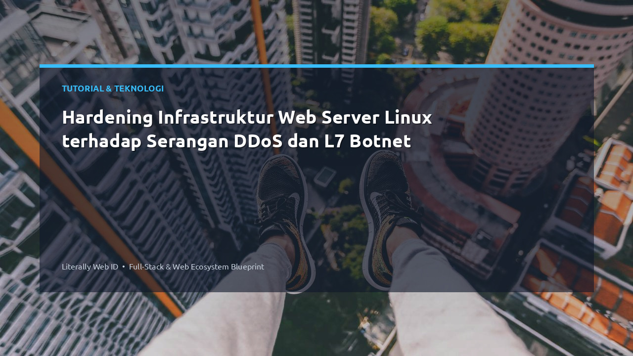 Hardening Infrastruktur Web Server Linux terhadap Serangan DDoS dan L7 Botnet