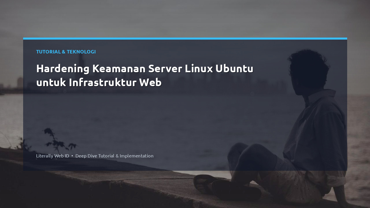 Hardening Keamanan Server Linux Ubuntu untuk Infrastruktur Web