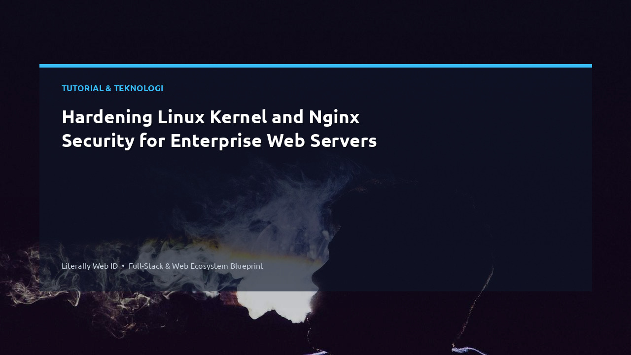 Hardening Linux Kernel and Nginx Security for Enterprise Web Servers
