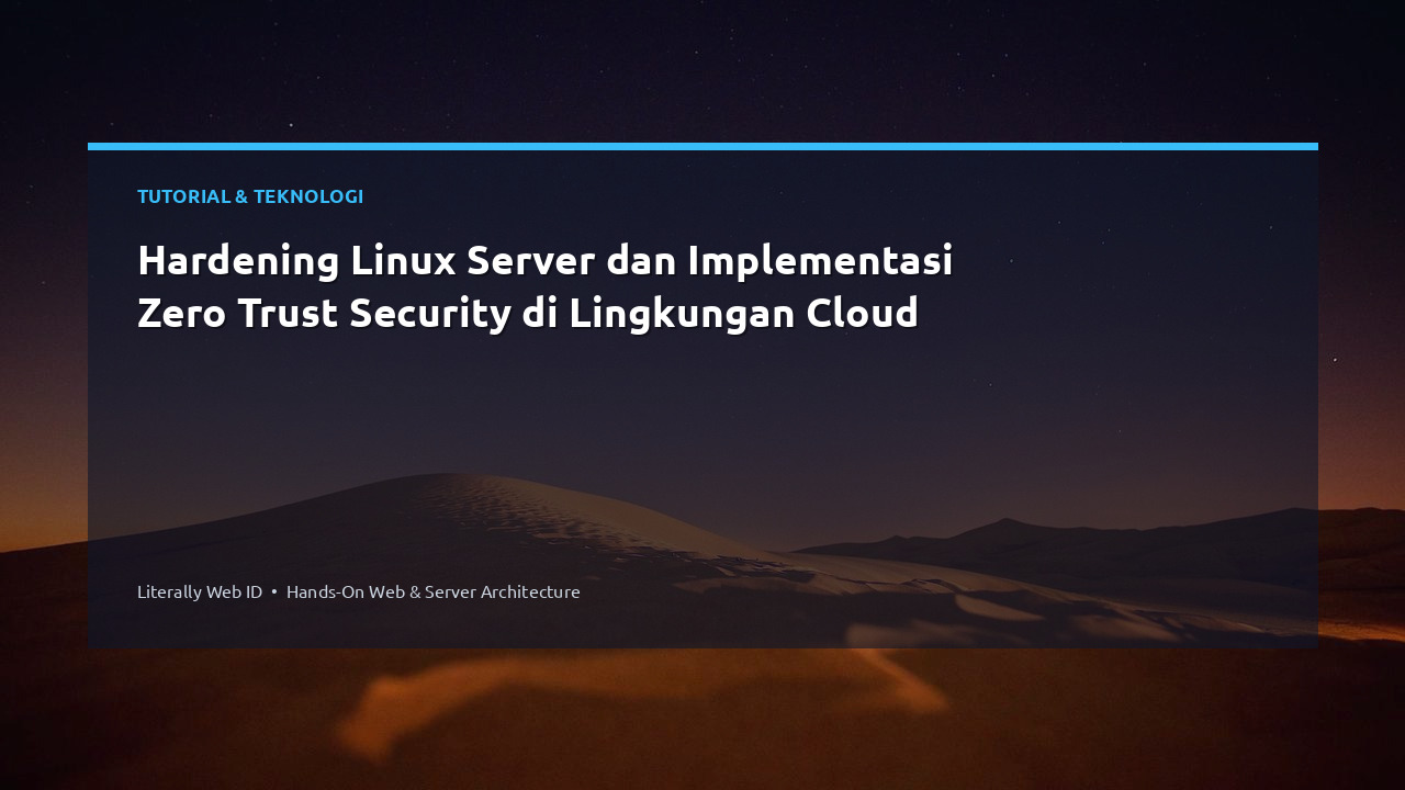 Hardening Linux Server dan Implementasi Zero Trust Security di Lingkungan Cloud