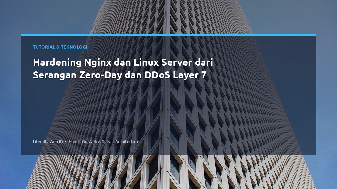Hardening Nginx dan Linux Server dari Serangan Zero-Day dan DDoS Layer 7