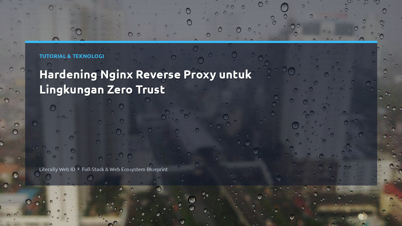 Hardening Nginx Reverse Proxy untuk Lingkungan Zero Trust