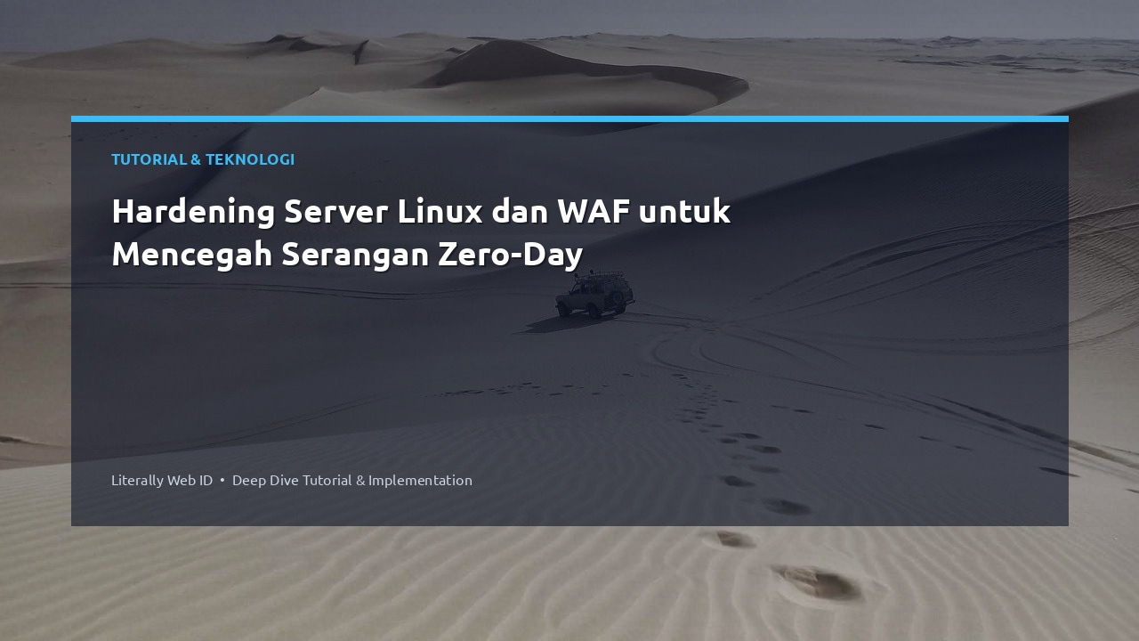 Hardening Server Linux dan WAF untuk Mencegah Serangan Zero-Day
