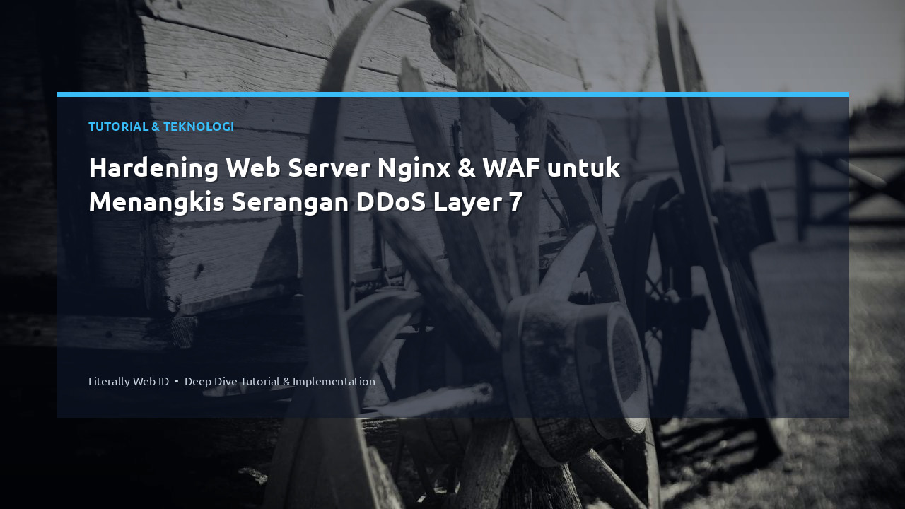 Hardening Web Server Nginx & WAF untuk Menangkis Serangan DDoS Layer 7