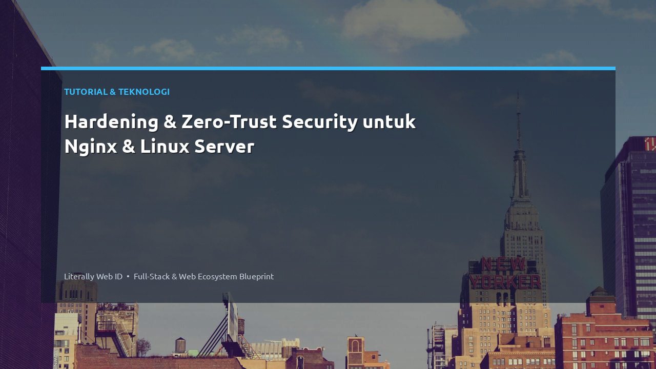 Hardening & Zero-Trust Security untuk Nginx & Linux Server