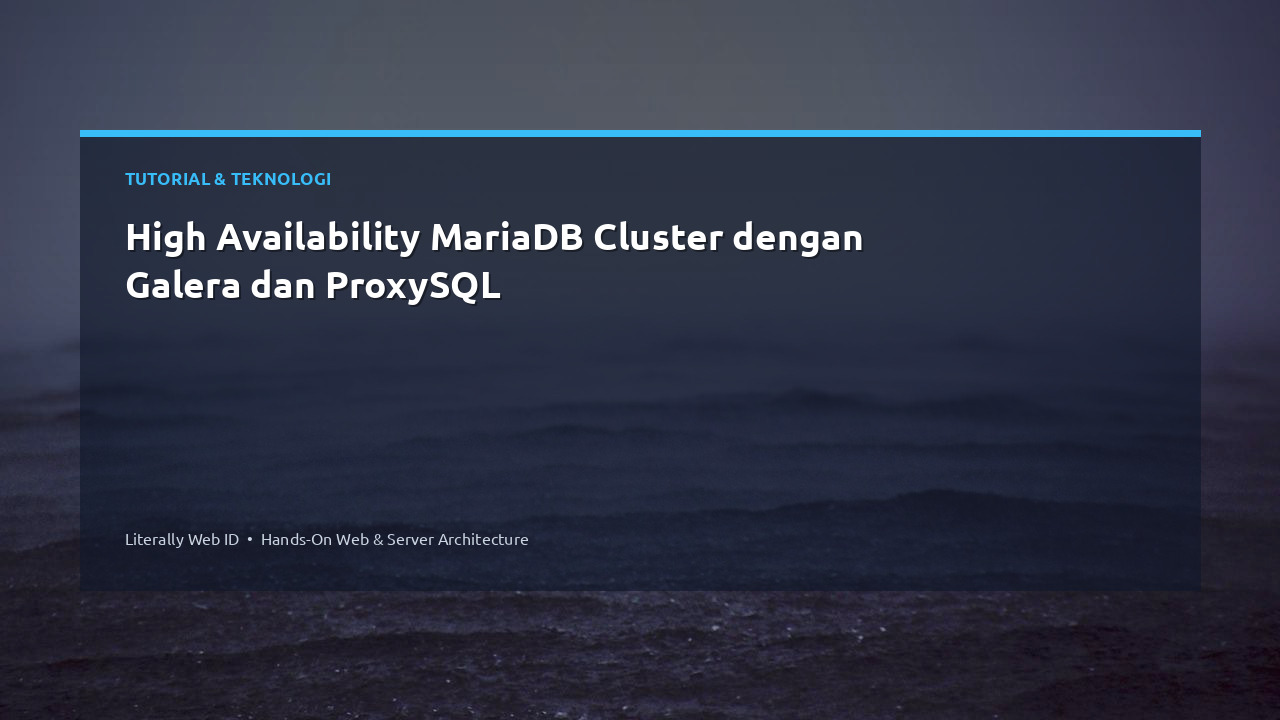High Availability MariaDB Cluster dengan Galera dan ProxySQL