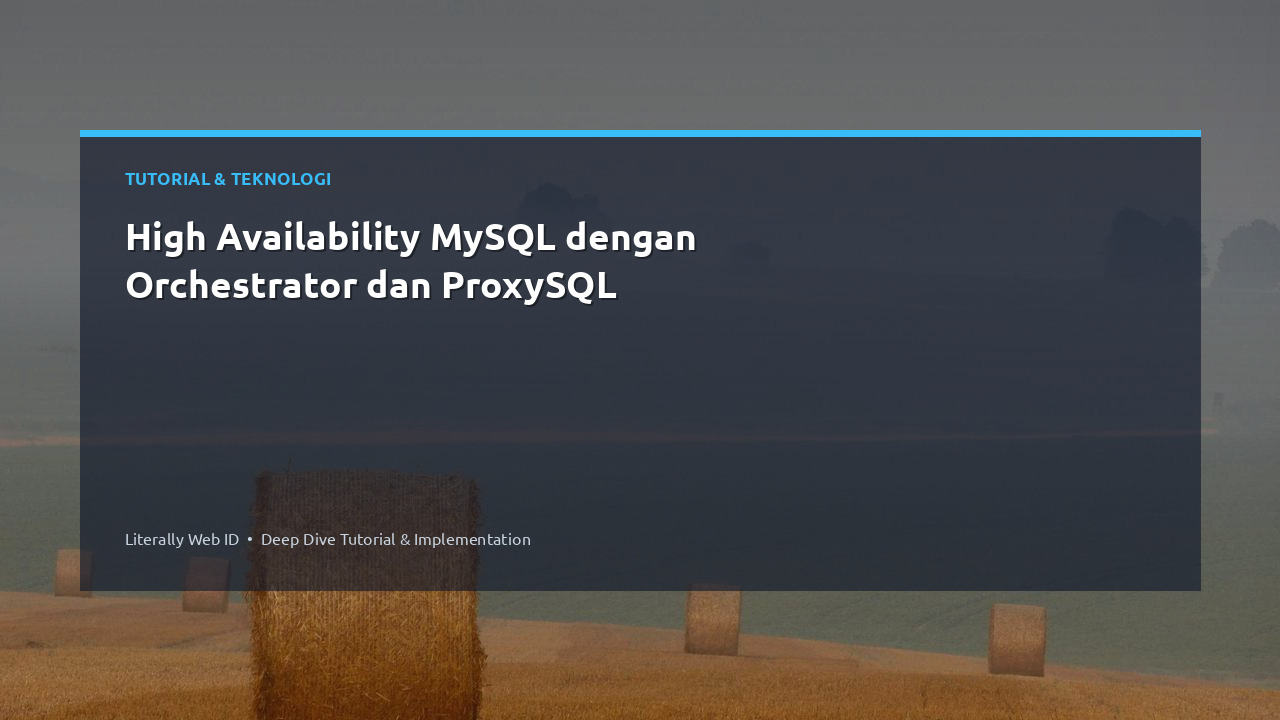 High Availability MySQL dengan Orchestrator dan ProxySQL