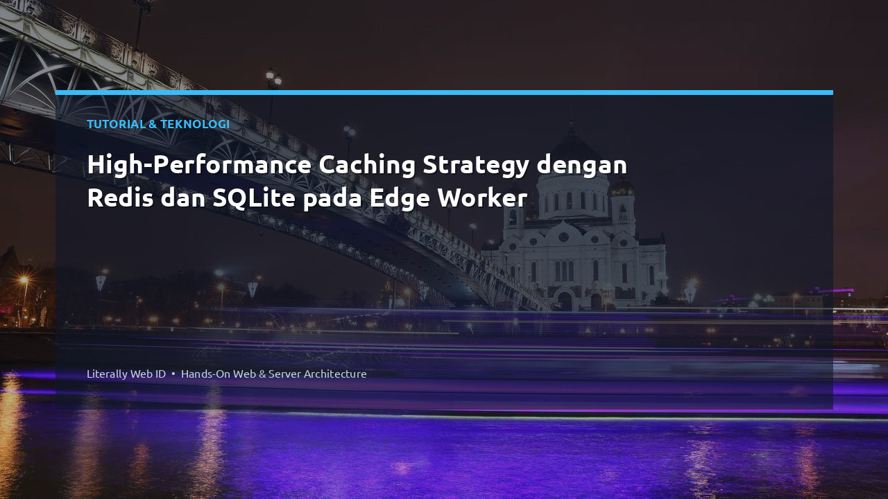 High-Performance Caching Strategy dengan Redis dan SQLite pada Edge Worker