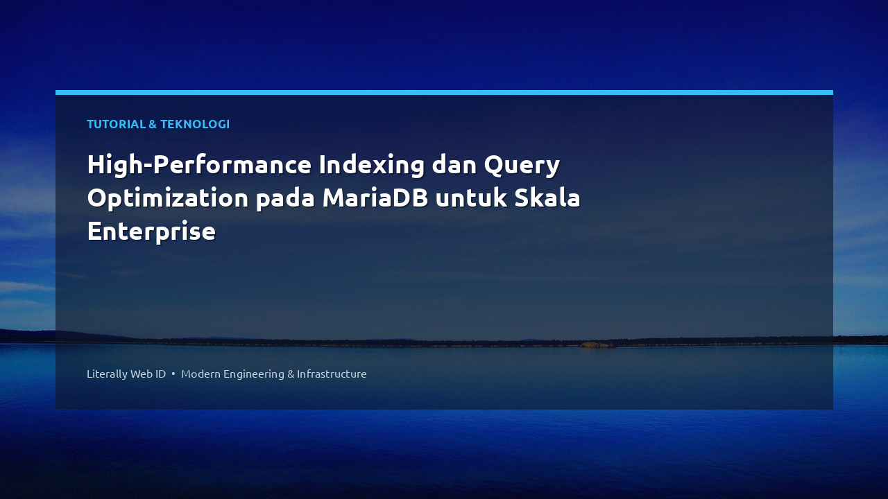 High-Performance Indexing dan Query Optimization pada MariaDB untuk Skala Enterprise