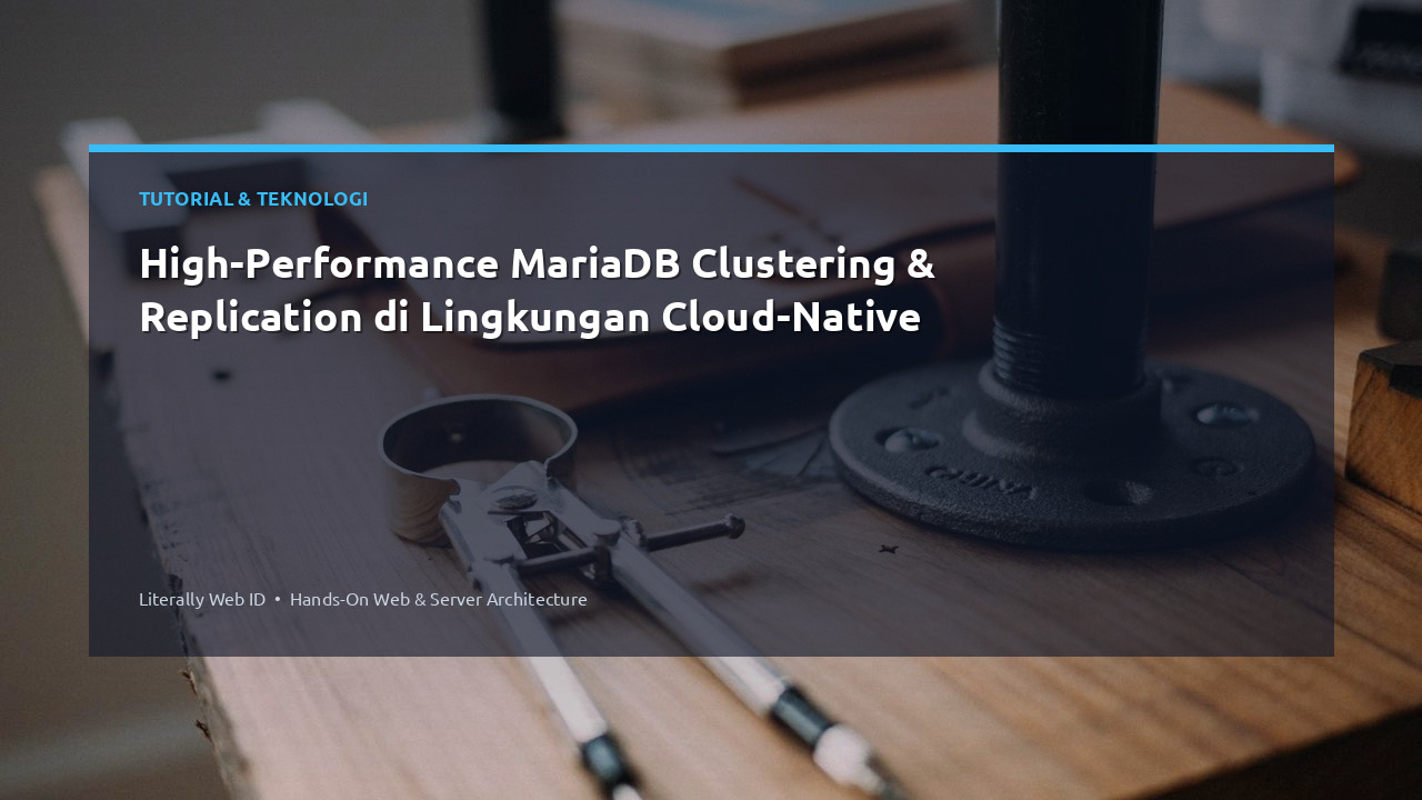 High-Performance MariaDB Clustering & Replication di Lingkungan Cloud-Native