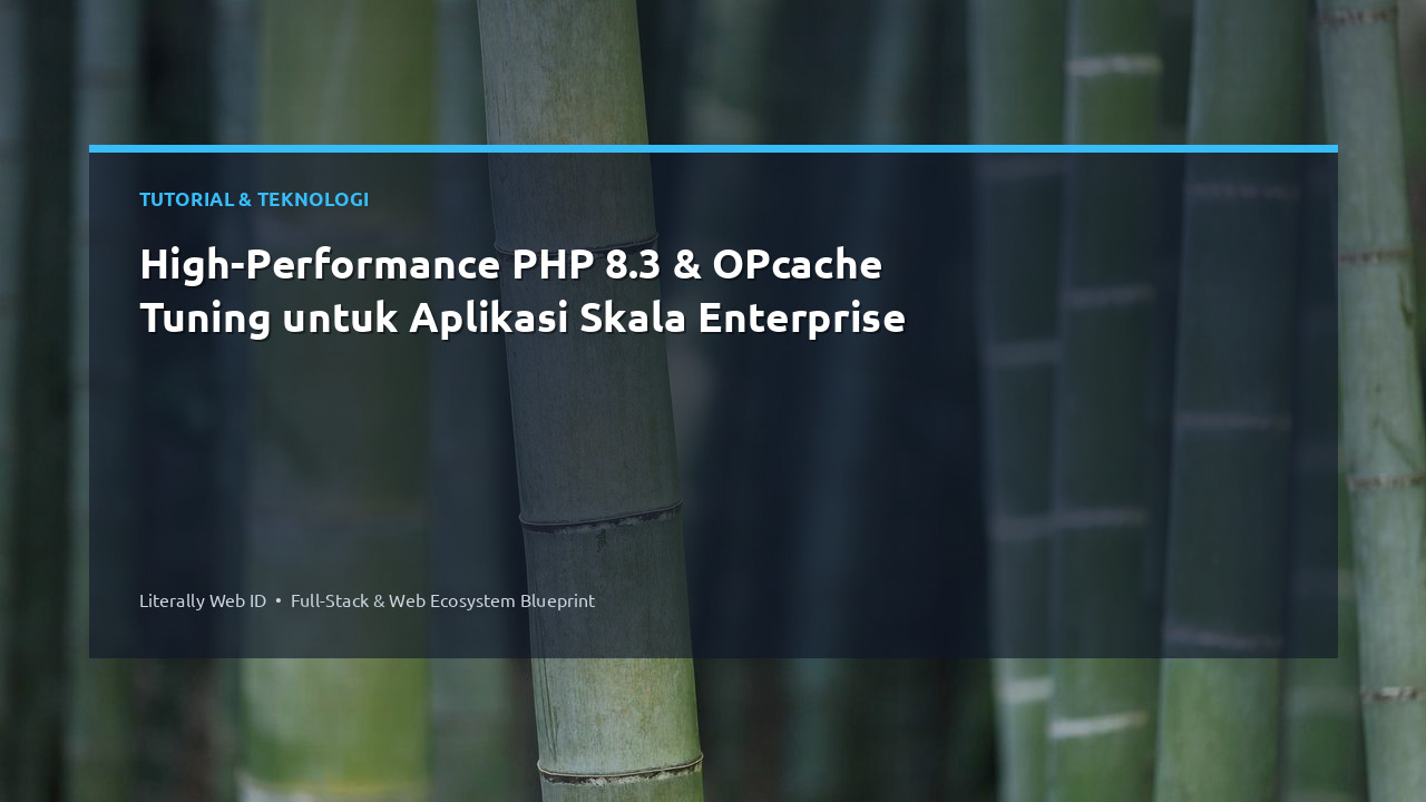 High-Performance PHP 8.3 & OPcache Tuning untuk Aplikasi Skala Enterprise