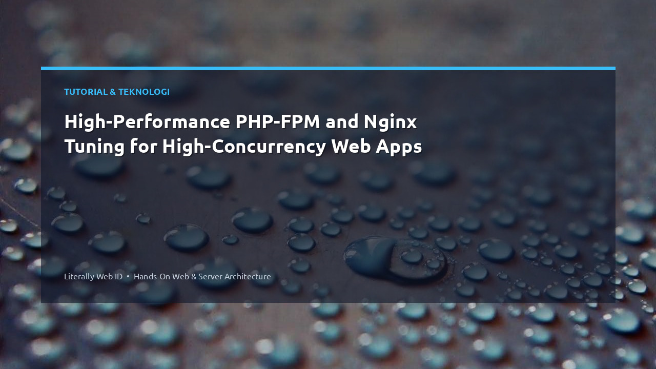 High-Performance PHP-FPM and Nginx Tuning for High-Concurrency Web Apps