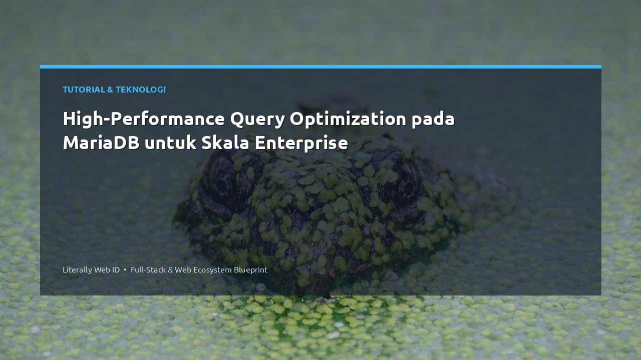 High-Performance Query Optimization pada MariaDB untuk Skala Enterprise