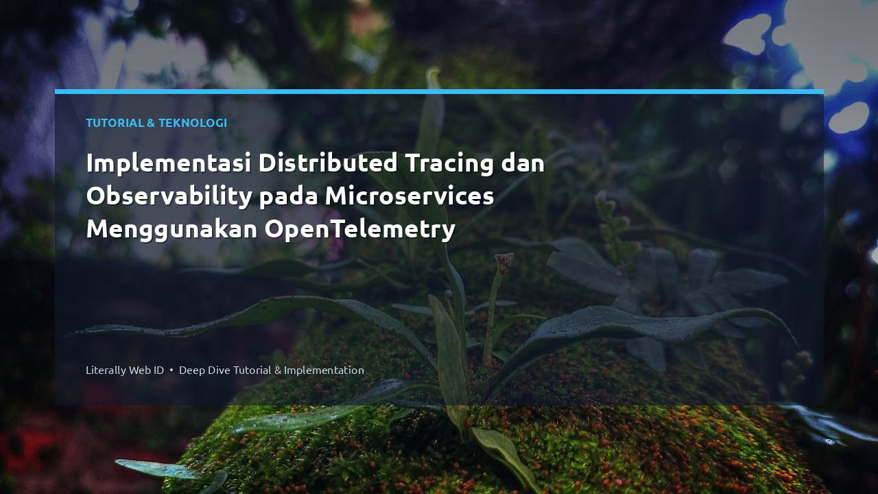 Implementasi Distributed Tracing dan Observability pada Microservices Menggunakan OpenTelemetry