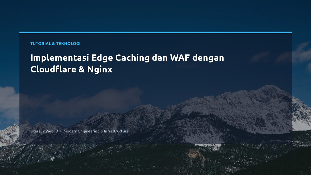 Implementasi Edge Caching dan WAF dengan Cloudflare & Nginx