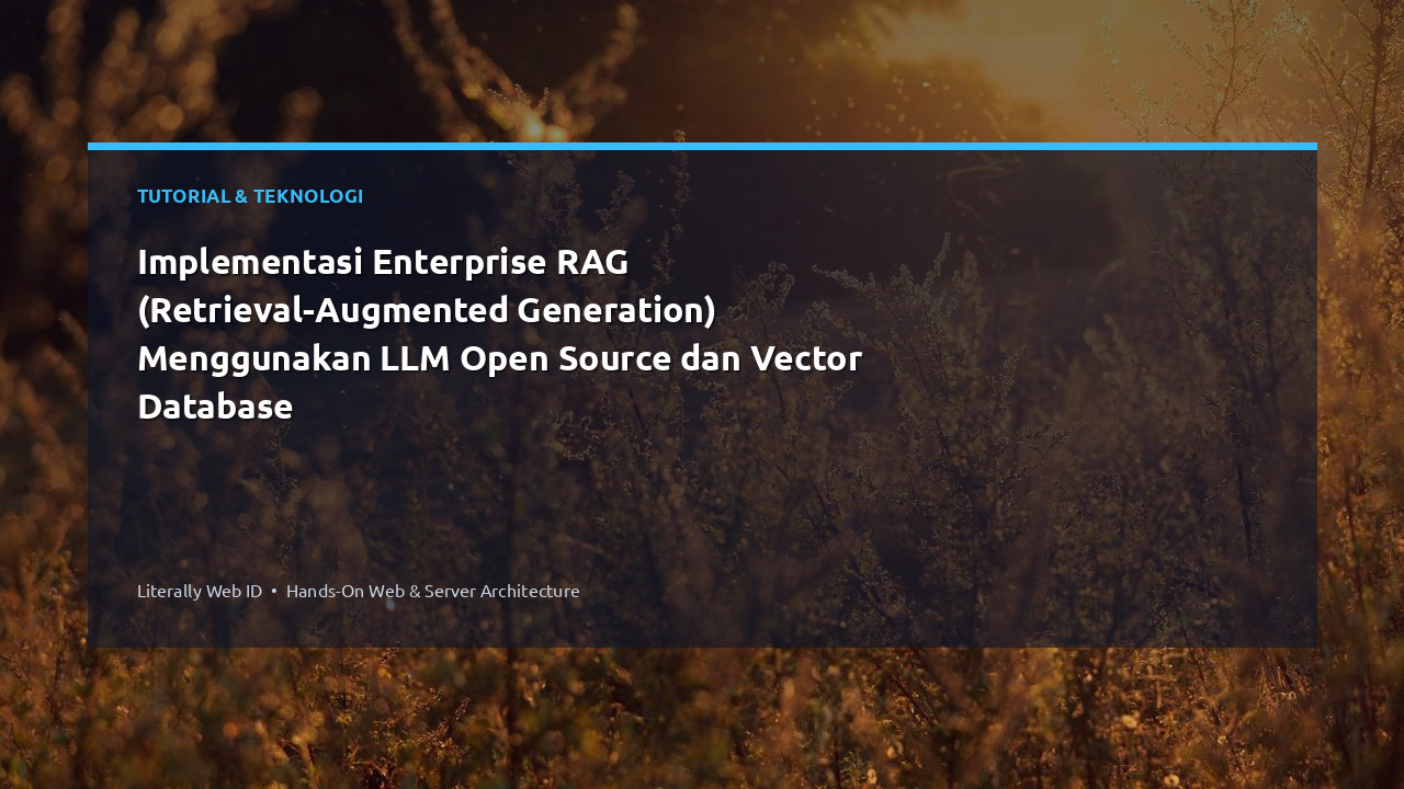 Implementasi Enterprise RAG (Retrieval-Augmented Generation) Menggunakan LLM Open Source dan Vector Database