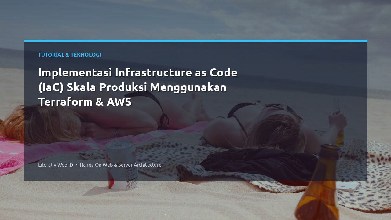 Implementasi Infrastructure as Code (IaC) Skala Produksi Menggunakan Terraform & AWS