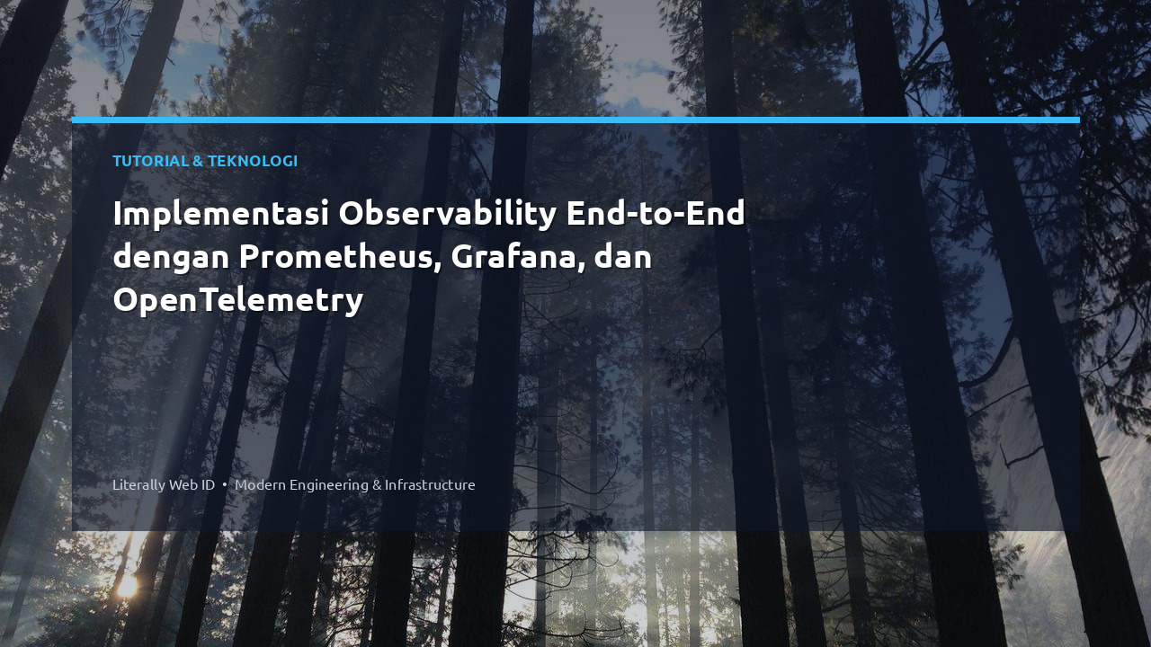 Implementasi Observability End-to-End dengan Prometheus, Grafana, dan OpenTelemetry
