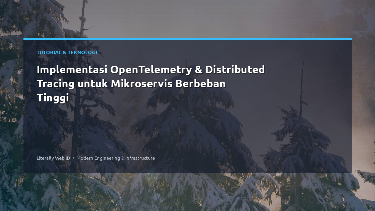 Implementasi OpenTelemetry & Distributed Tracing untuk Mikroservis Berbeban Tinggi
