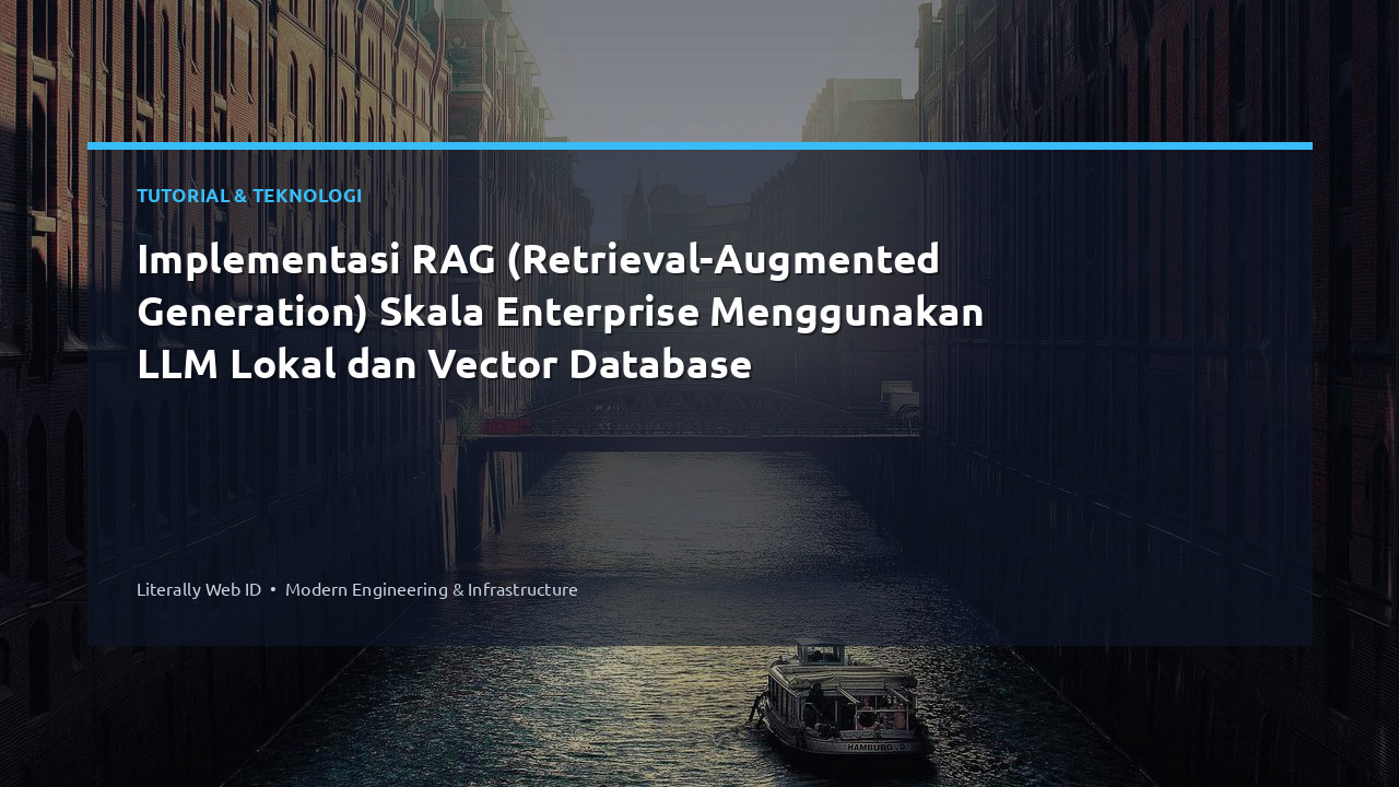 Implementasi RAG (Retrieval-Augmented Generation) Skala Enterprise Menggunakan LLM Lokal dan Vector Database