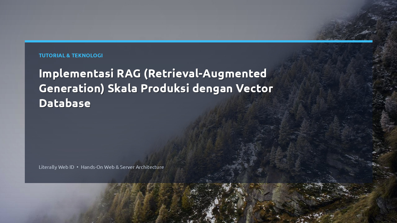 Implementasi RAG (Retrieval-Augmented Generation) Skala Produksi dengan Vector Database