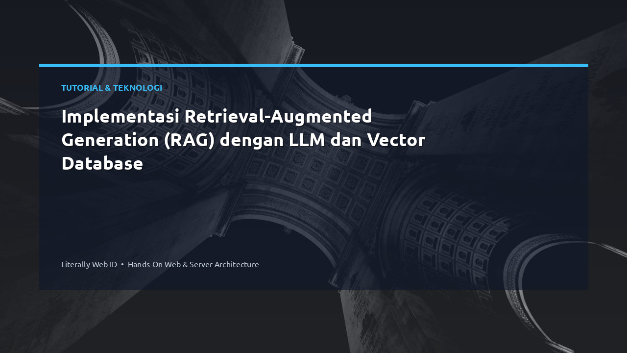 Implementasi Retrieval-Augmented Generation (RAG) dengan LLM dan Vector Database