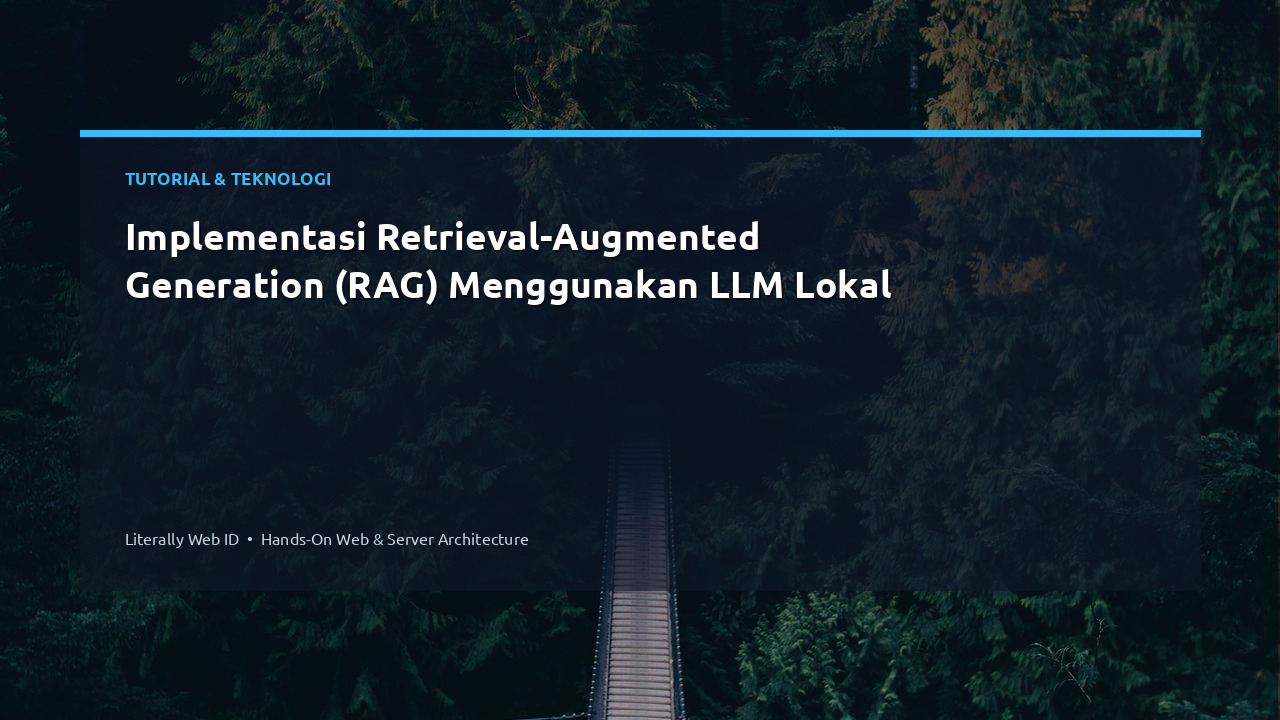 Implementasi Retrieval-Augmented Generation (RAG) Menggunakan LLM Lokal