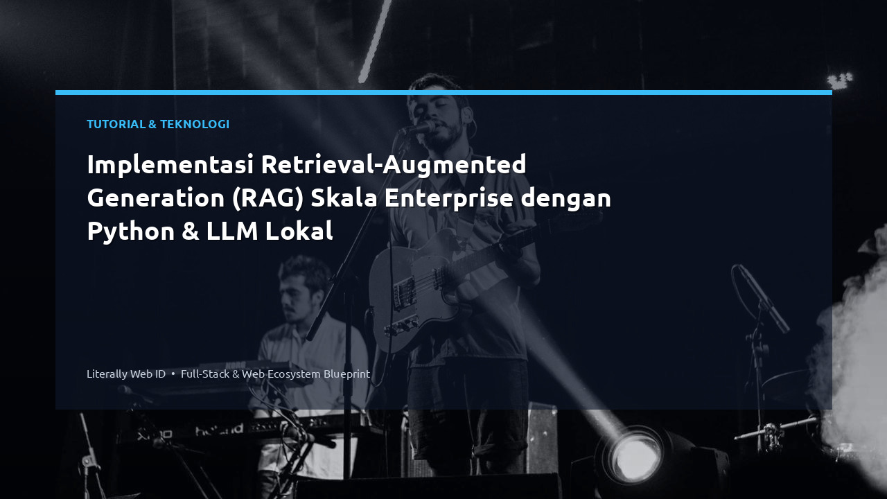 Implementasi Retrieval-Augmented Generation (RAG) Skala Enterprise dengan Python & LLM Lokal