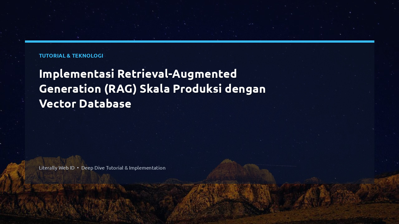 Implementasi Retrieval-Augmented Generation (RAG) Skala Produksi dengan Vector Database