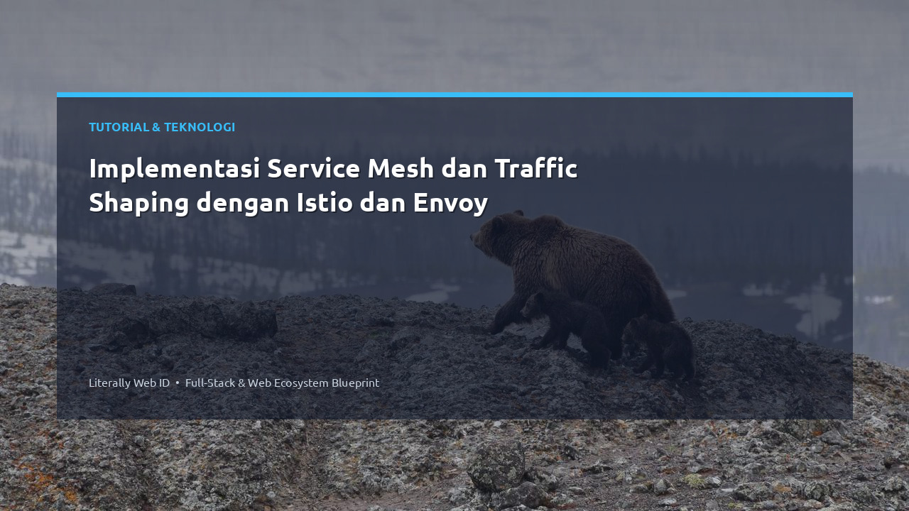 Implementasi Service Mesh dan Traffic Shaping dengan Istio dan Envoy