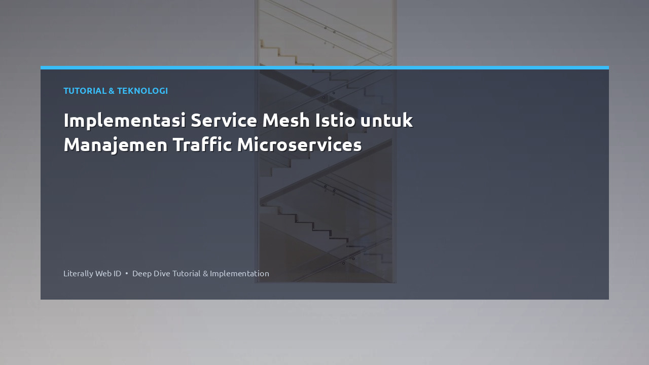 Implementasi Service Mesh Istio untuk Manajemen Traffic Microservices