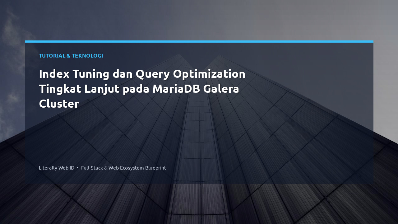 Index Tuning dan Query Optimization Tingkat Lanjut pada MariaDB Galera Cluster