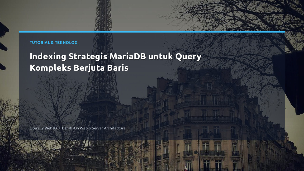 Indexing Strategis MariaDB untuk Query Kompleks Berjuta Baris