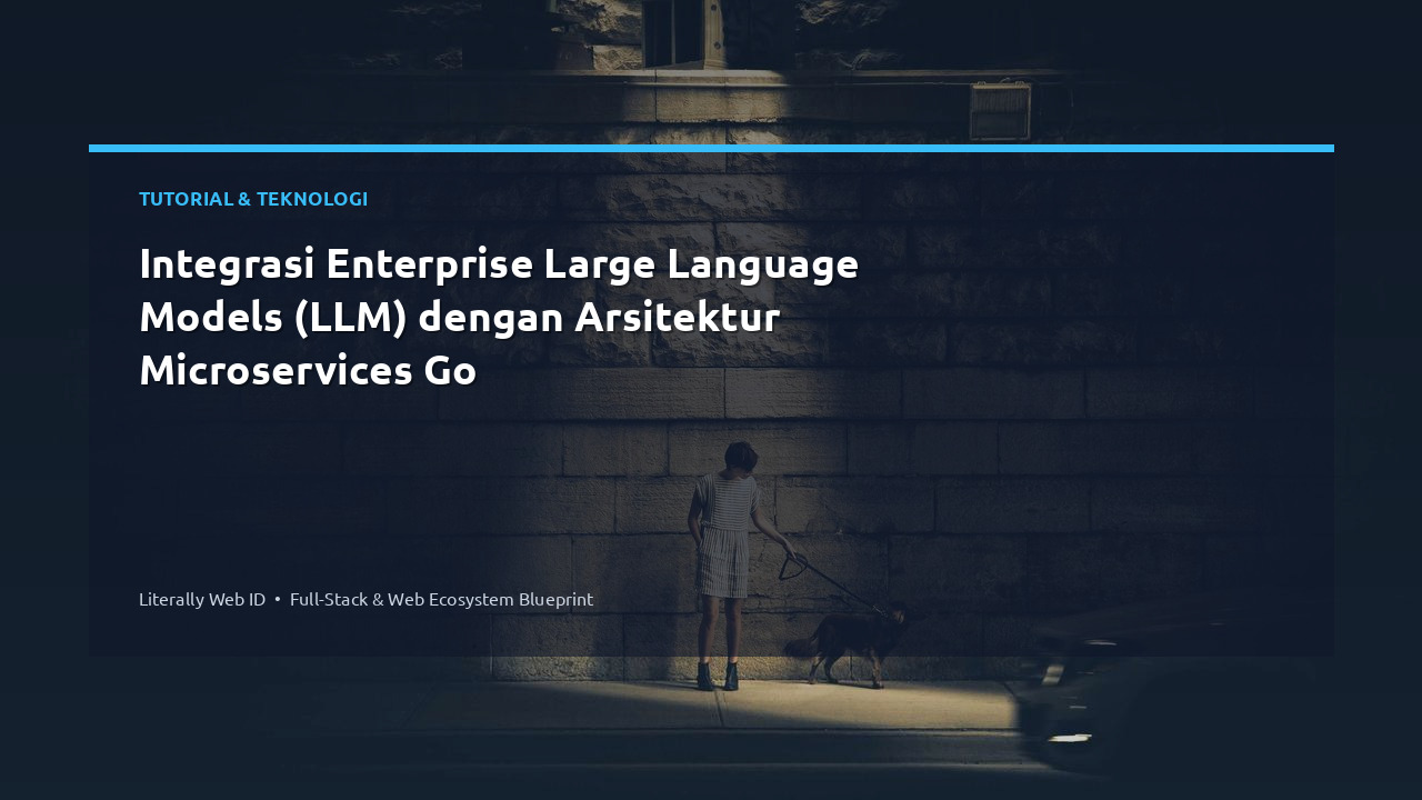 Integrasi Enterprise Large Language Models (LLM) dengan Arsitektur Microservices Go