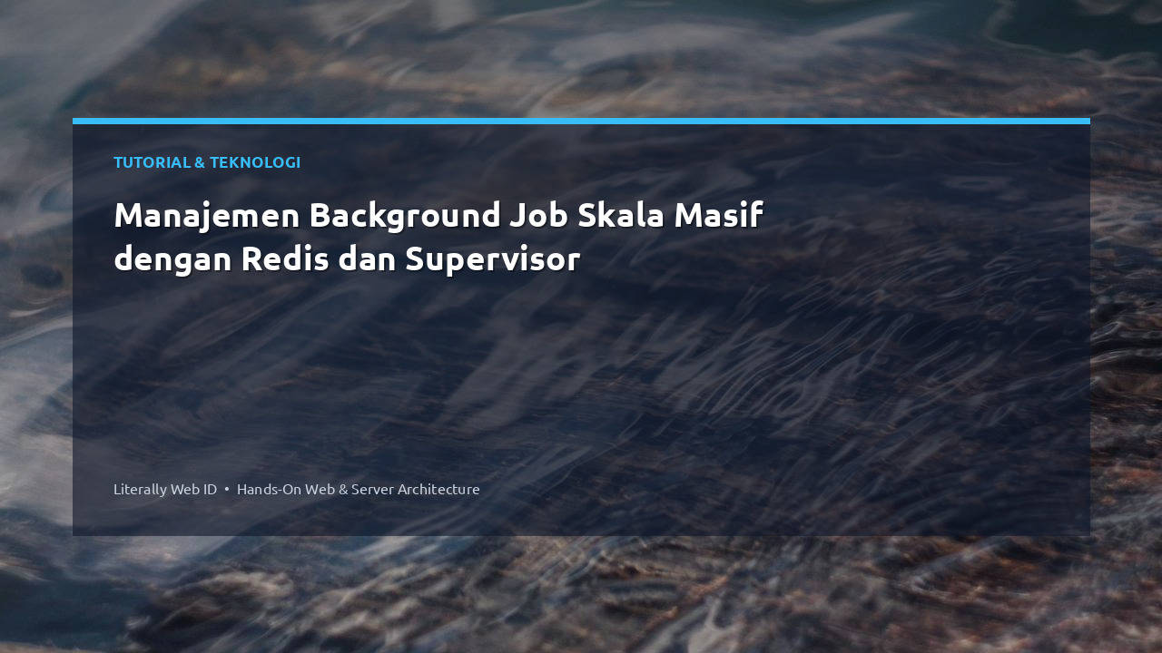 Manajemen Background Job Skala Masif dengan Redis dan Supervisor