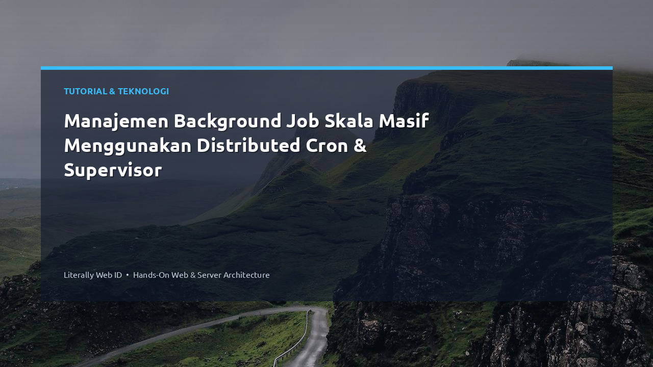 Manajemen Background Job Skala Masif Menggunakan Distributed Cron & Supervisor