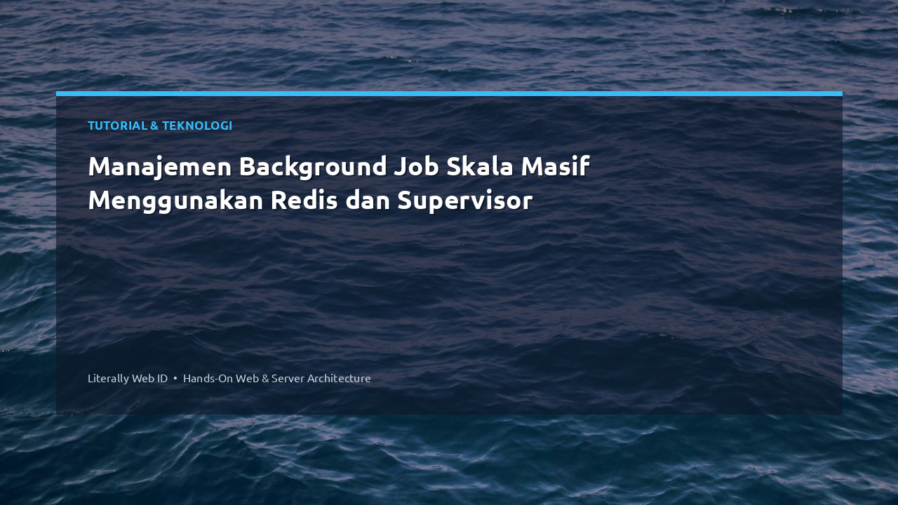 Manajemen Background Job Skala Masif Menggunakan Redis dan Supervisor