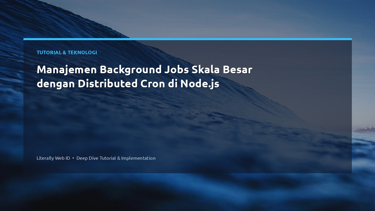 Manajemen Background Jobs Skala Besar dengan Distributed Cron di Node.js