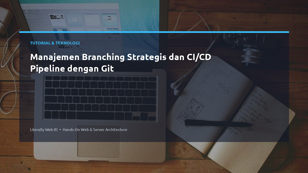 Manajemen Branching Strategis dan CI/CD Pipeline dengan Git
