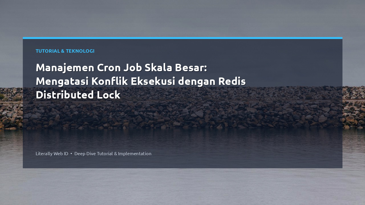 Manajemen Cron Job Skala Besar: Mengatasi Konflik Eksekusi dengan Redis Distributed Lock