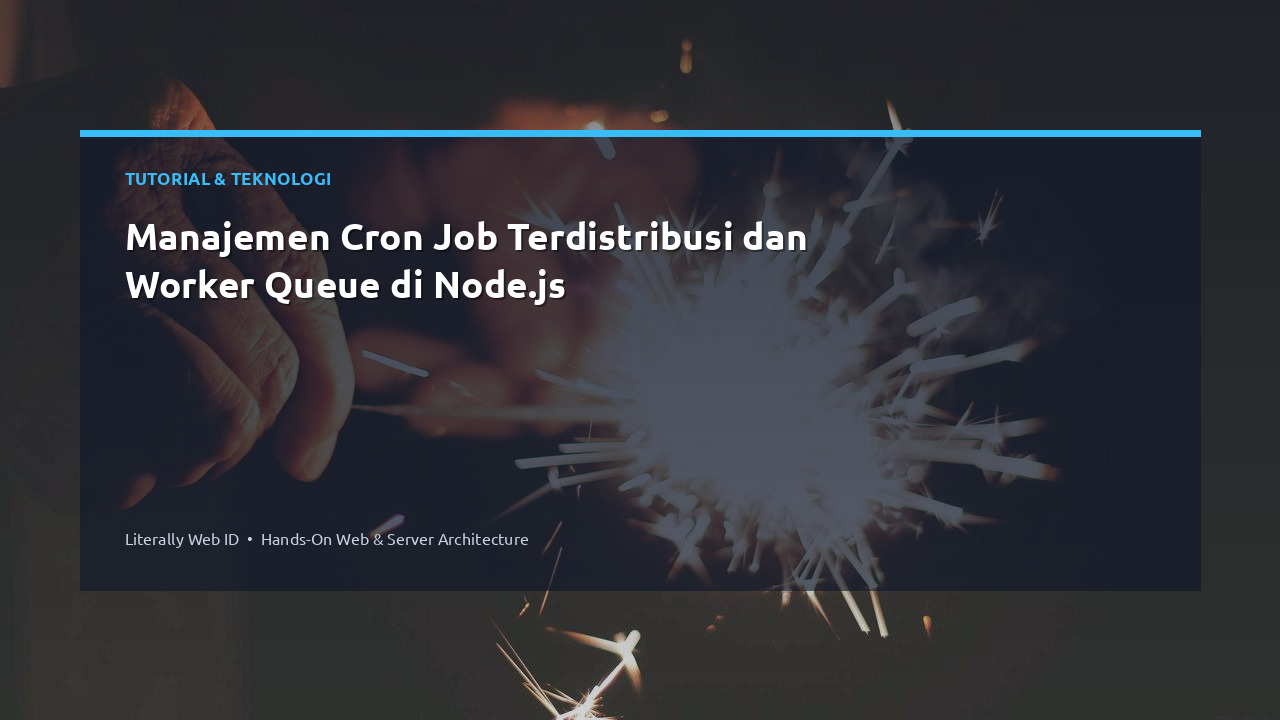 Manajemen Cron Job Terdistribusi dan Worker Queue di Node.js