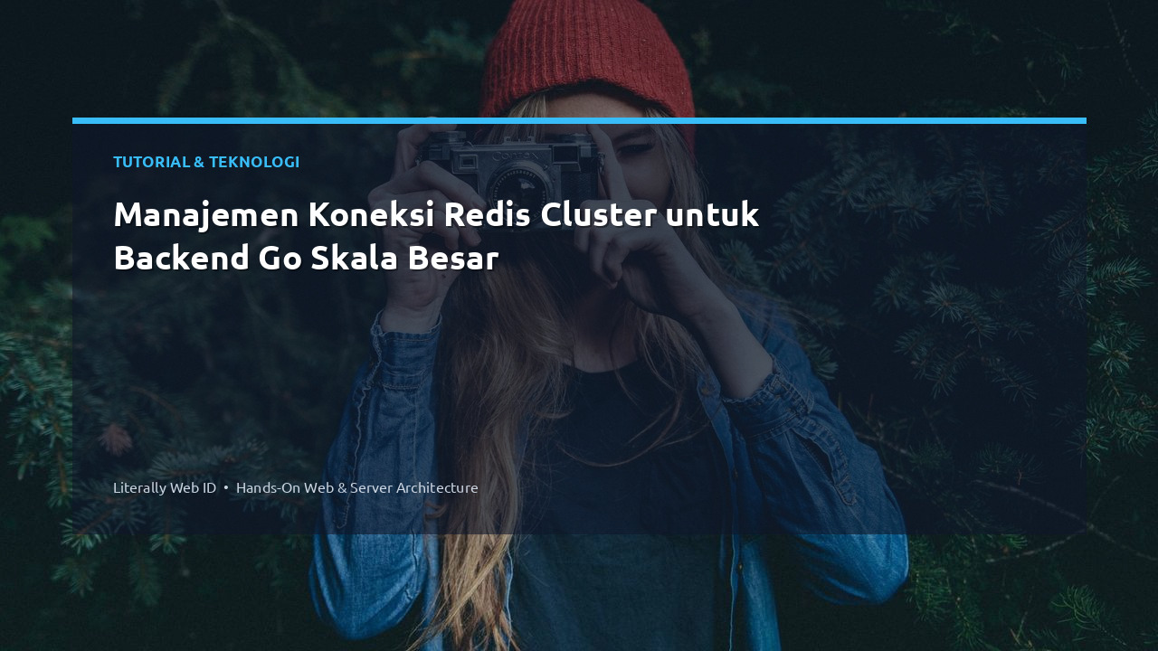 Manajemen Koneksi Redis Cluster untuk Backend Go Skala Besar