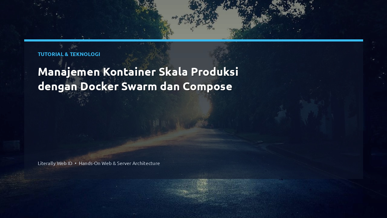 Manajemen Kontainer Skala Produksi dengan Docker Swarm dan Compose