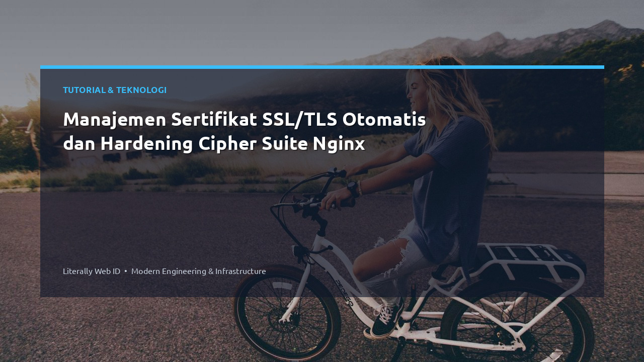 Manajemen Sertifikat SSL/TLS Otomatis dan Hardening Cipher Suite Nginx