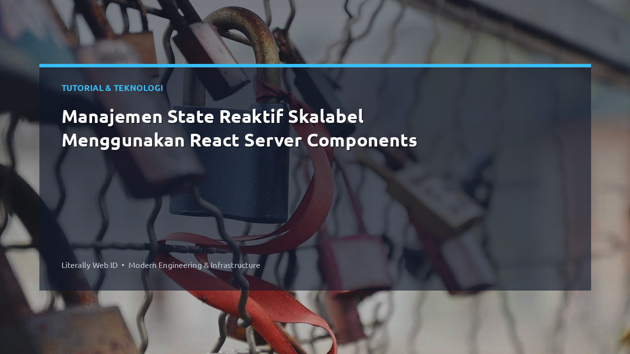 Manajemen State Reaktif Skalabel Menggunakan React Server Components