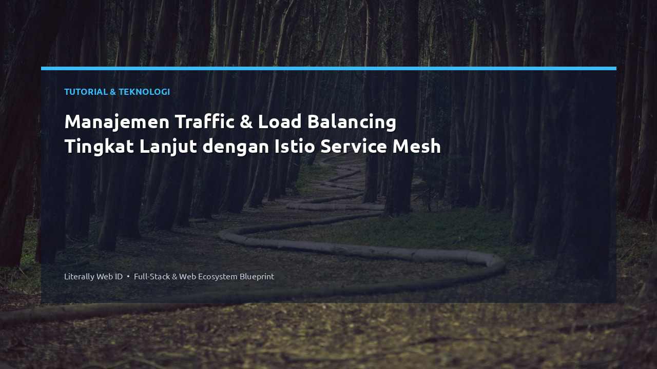 Manajemen Traffic & Load Balancing Tingkat Lanjut dengan Istio Service Mesh