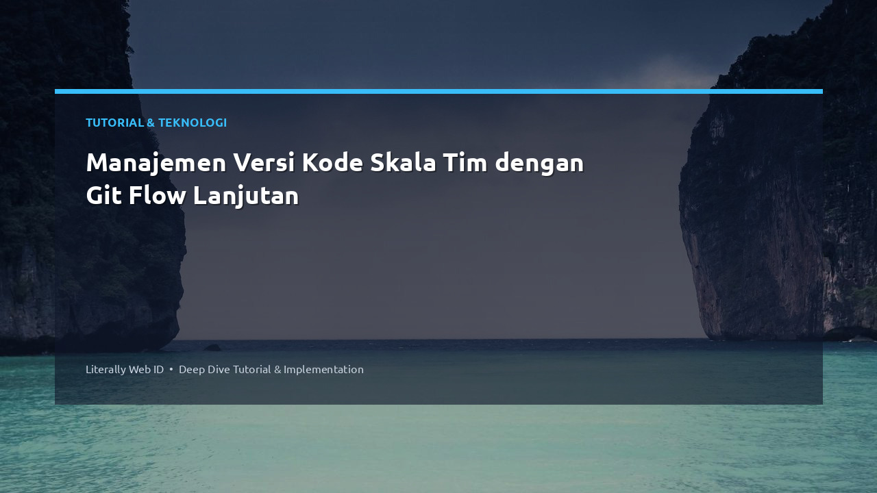 Manajemen Versi Kode Skala Tim dengan Git Flow Lanjutan