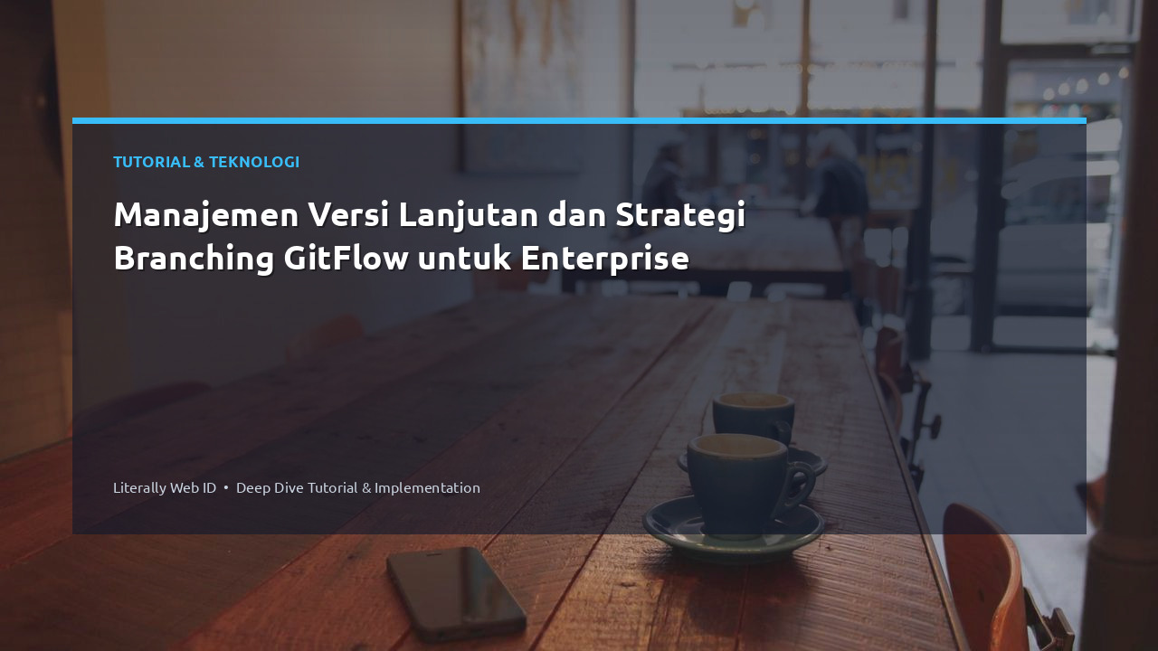 Manajemen Versi Lanjutan dan Strategi Branching GitFlow untuk Enterprise